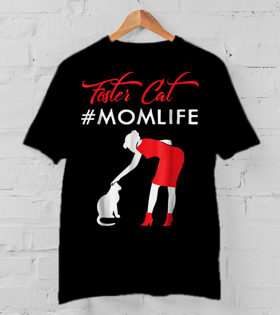 Foster Cat #Momlife T-Shirt