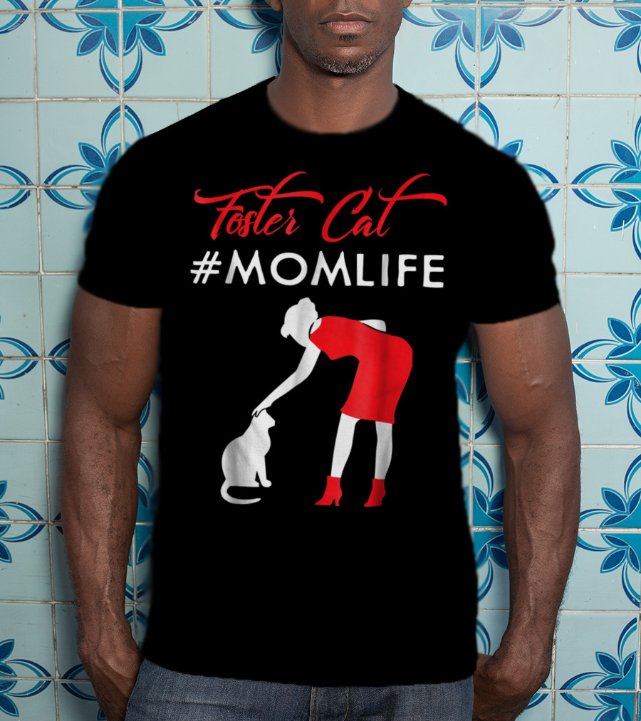 Foster Cat #Momlife T-Shirt
