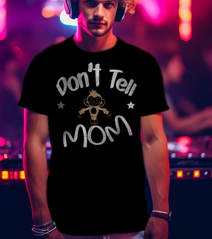 Don't Tell Mom Monkey Stars T-Shirt