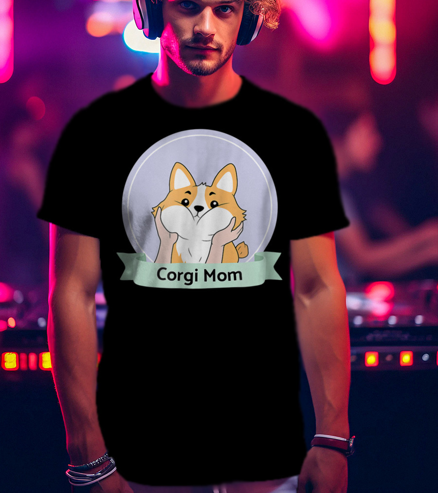 Corgi Mom For Corgi Owners And Dog Lovers T-Shirt