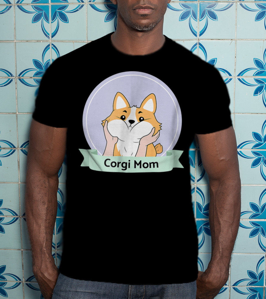 Corgi Mom For Corgi Owners And Dog Lovers T-Shirt