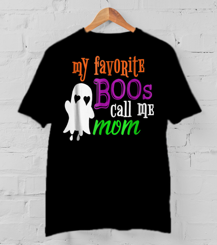 My Favorite Boos Call Me Mom Ghost Halloween Costume T-Shirt