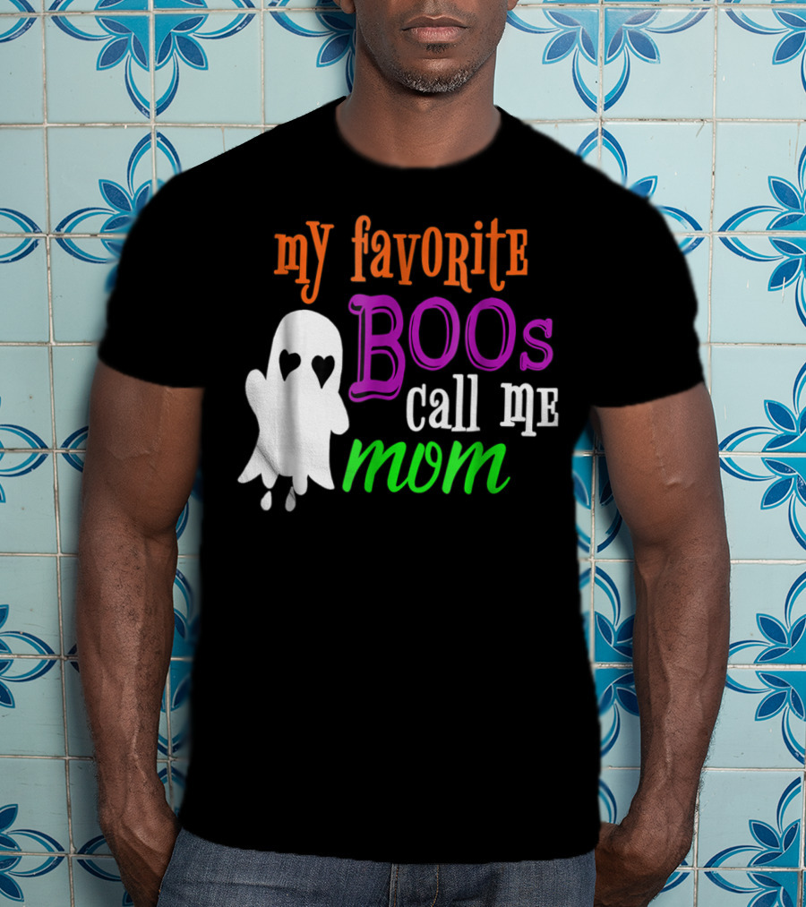 My Favorite Boos Call Me Mom Ghost Halloween Costume T-Shirt