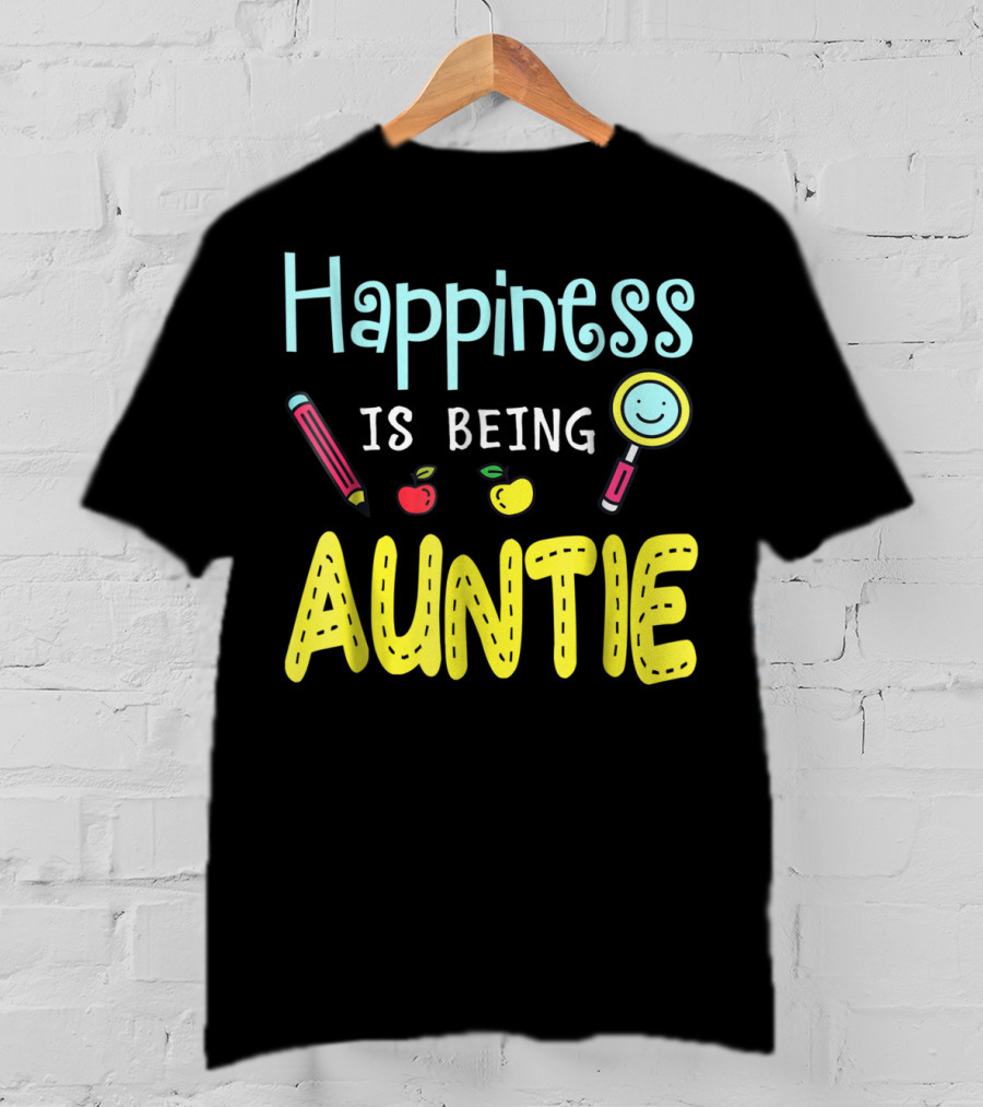 Happiness Is Being Auntie Pencil Apple Magnifying Glass T-Shirt