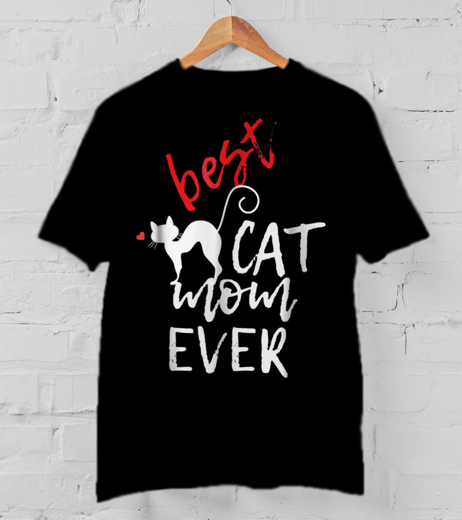 Best Cat Mom Ever With Heart And Cat T-Shirt