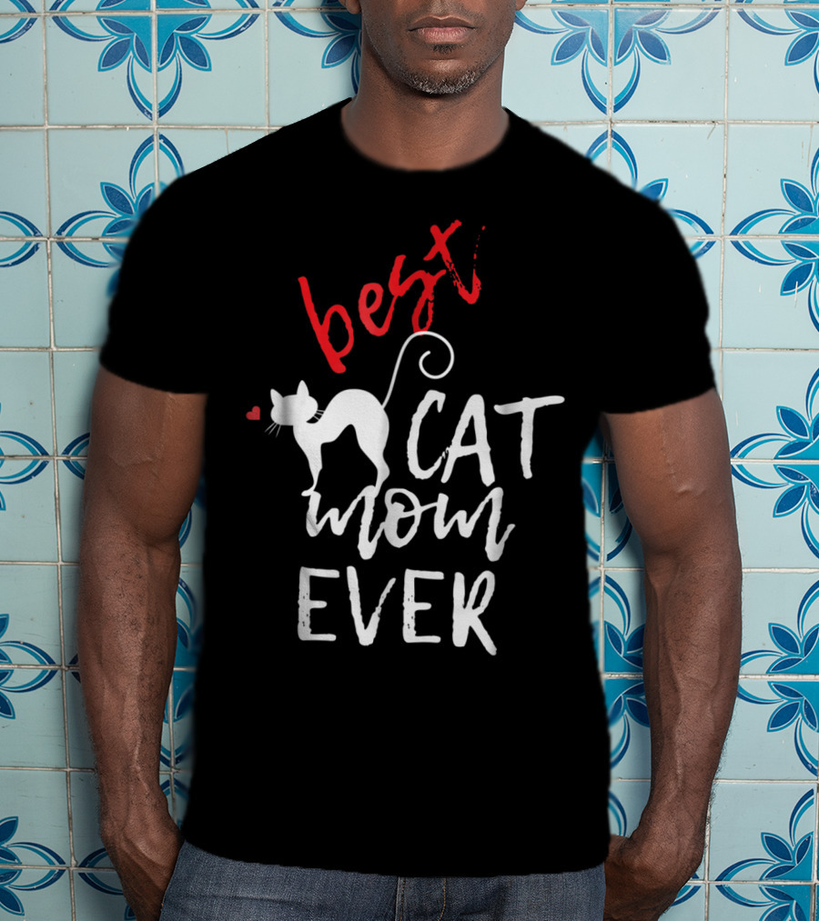 Best Cat Mom Ever With Heart And Cat T-Shirt