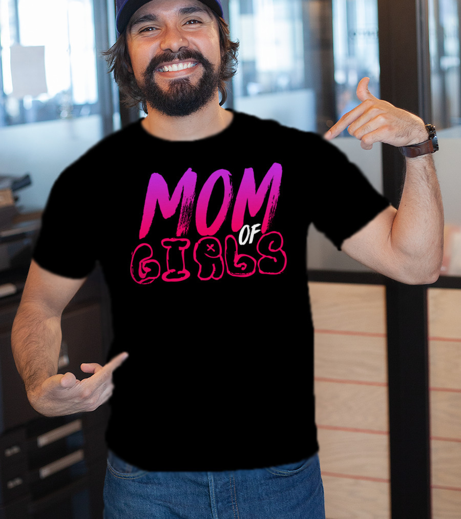 MOM OF GIRLS T-Shirt