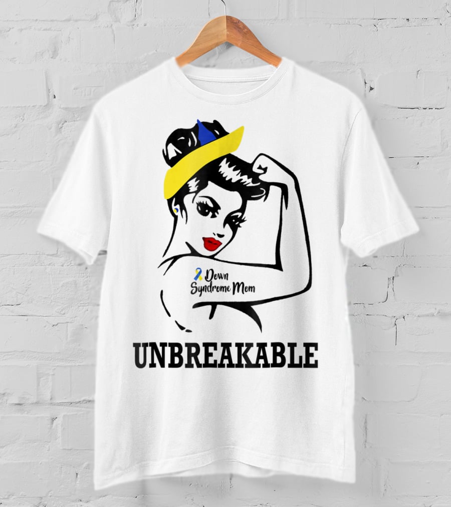 Down Syndrome Mom Unbreakable T-Shirt