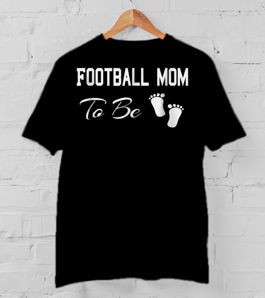 Football Mom To Be Baby Feet Sports Crazy T-Shirt