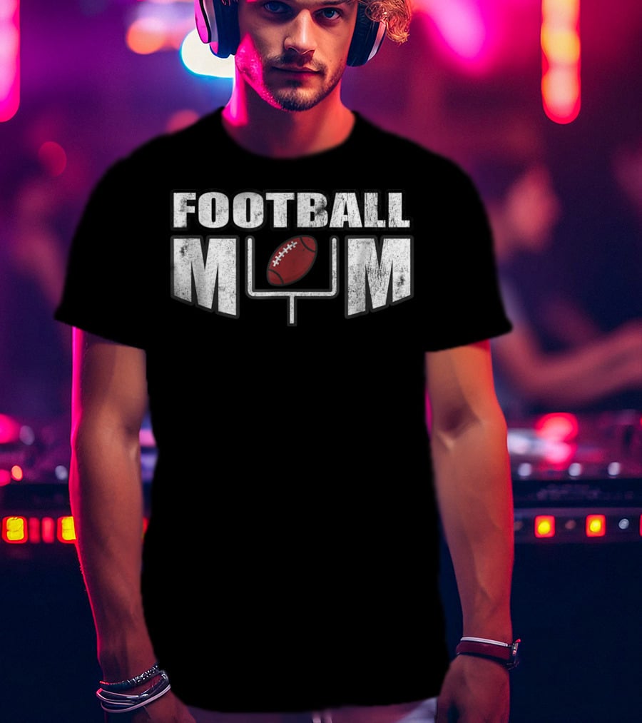 Football Mom Distressed Look With Goalpost And Ball For Mothers89 T-Shirt