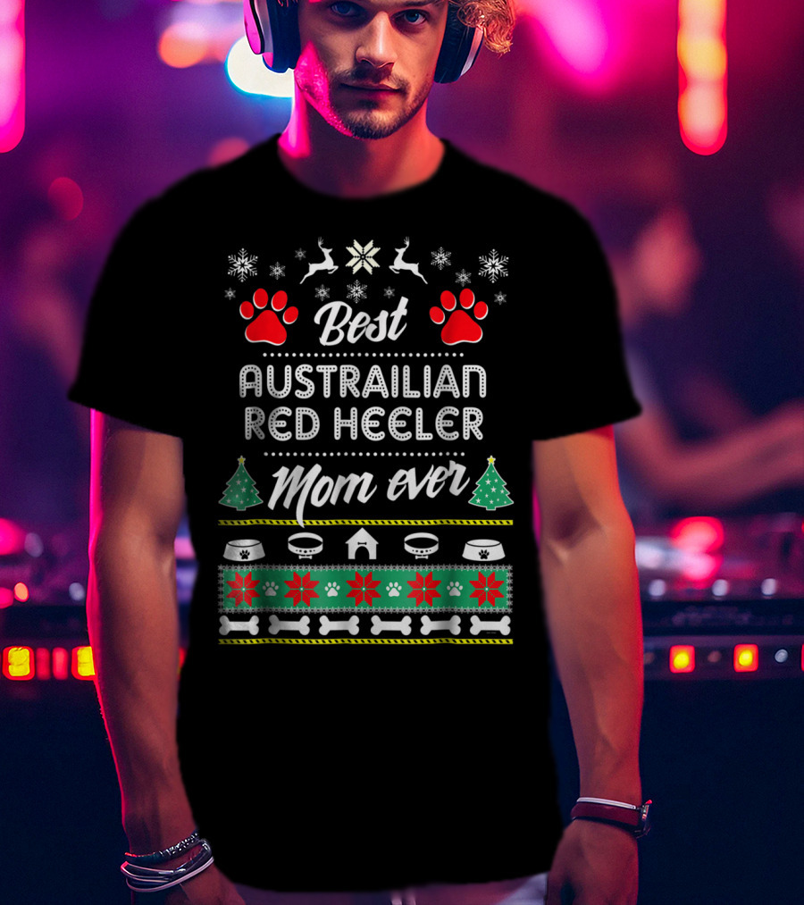 Best Australian Red Heeler Mom Ever Christmas Sweater Paw Print Snowflake T-Shirt