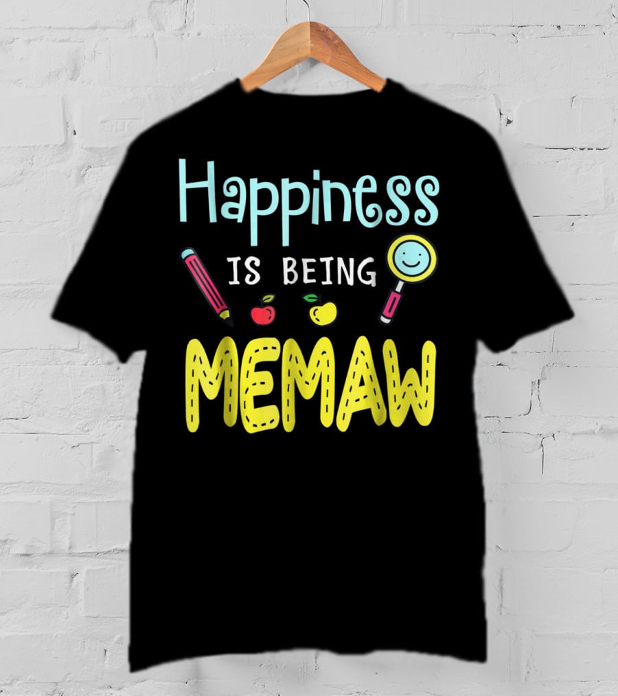 Happiness Is Being Memaw Mom Mother Pencil Apple Magnifying Glass T-Shirt