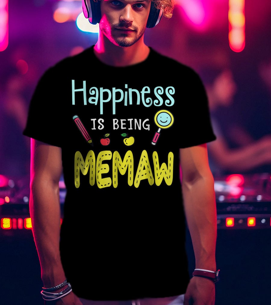Happiness Is Being Memaw Mom Mother Pencil Apple Magnifying Glass T-Shirt