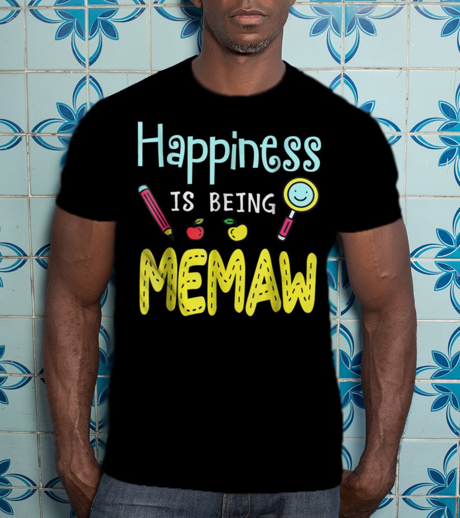 Happiness Is Being Memaw Mom Mother Pencil Apple Magnifying Glass T-Shirt
