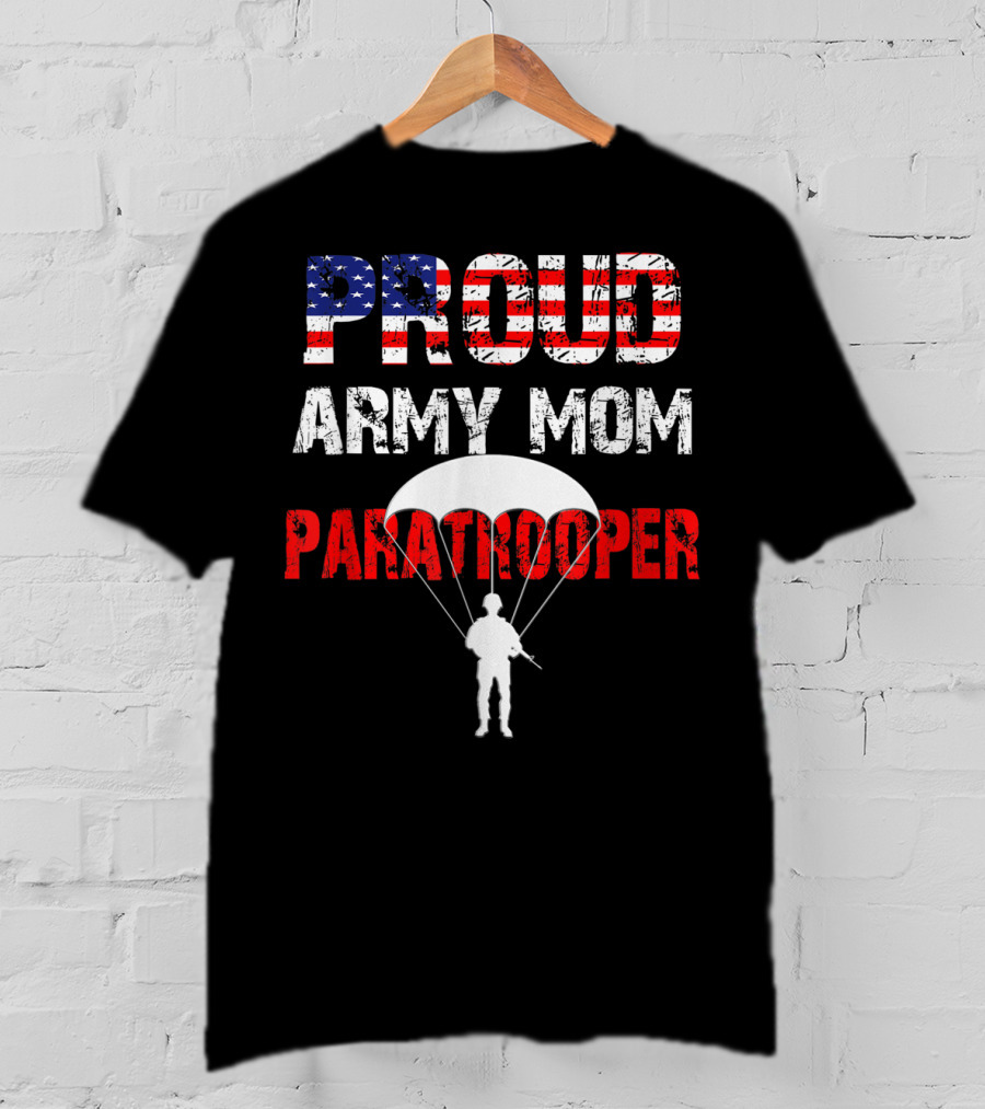 Proud Army Mom Paratrooper USA Soldier Airborne T-Shirt