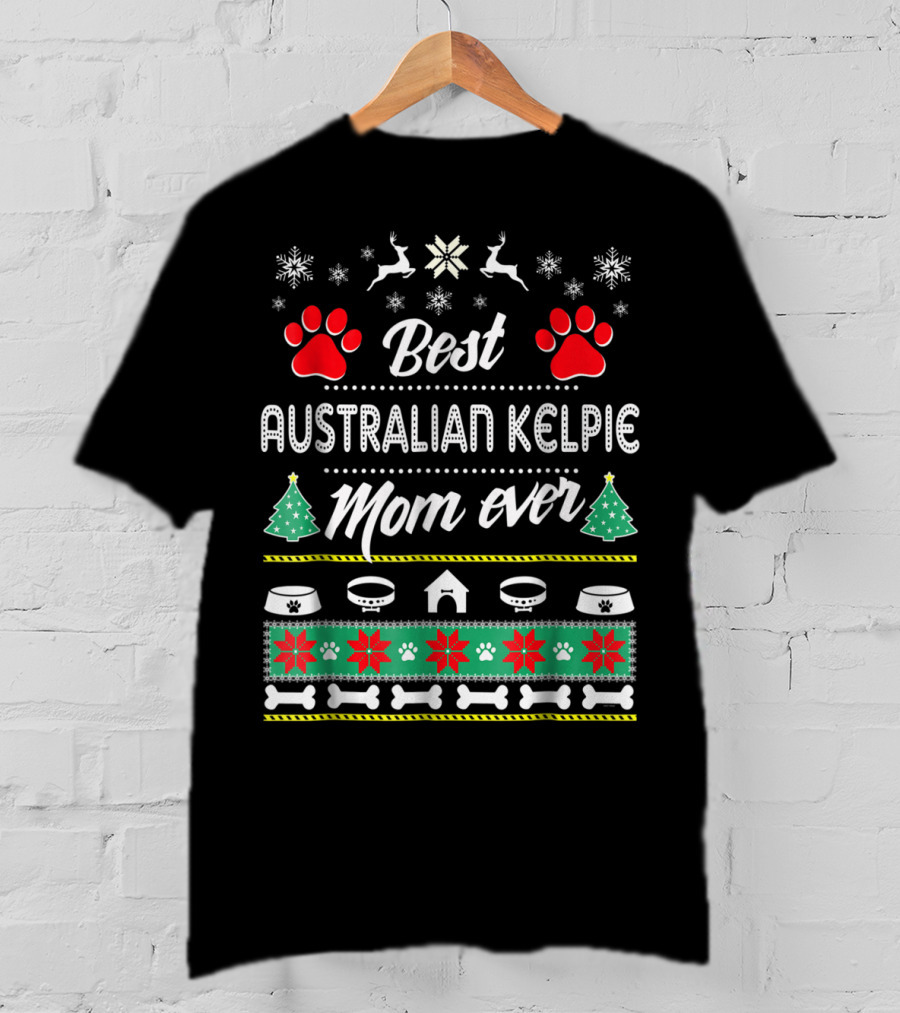 Best Australian Kelpie Mom Ever Snowflakes Paw Prints Christmas Trees T-Shirt