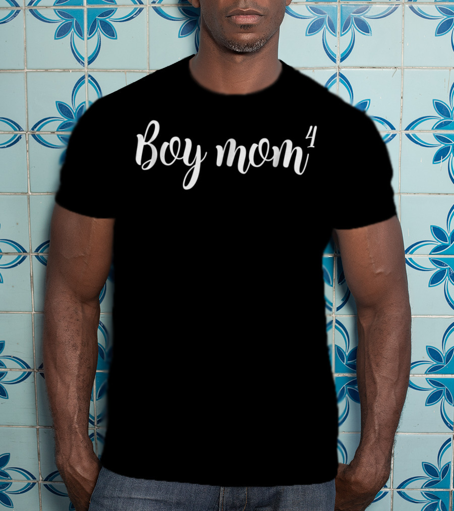 Boy Mom Four Boys 4 Or Pregnant With Fourth62 T-Shirt