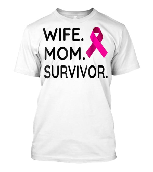 Wife Mom Survivor Pink Ribbon Breast Cancer Awareness T-Shirt