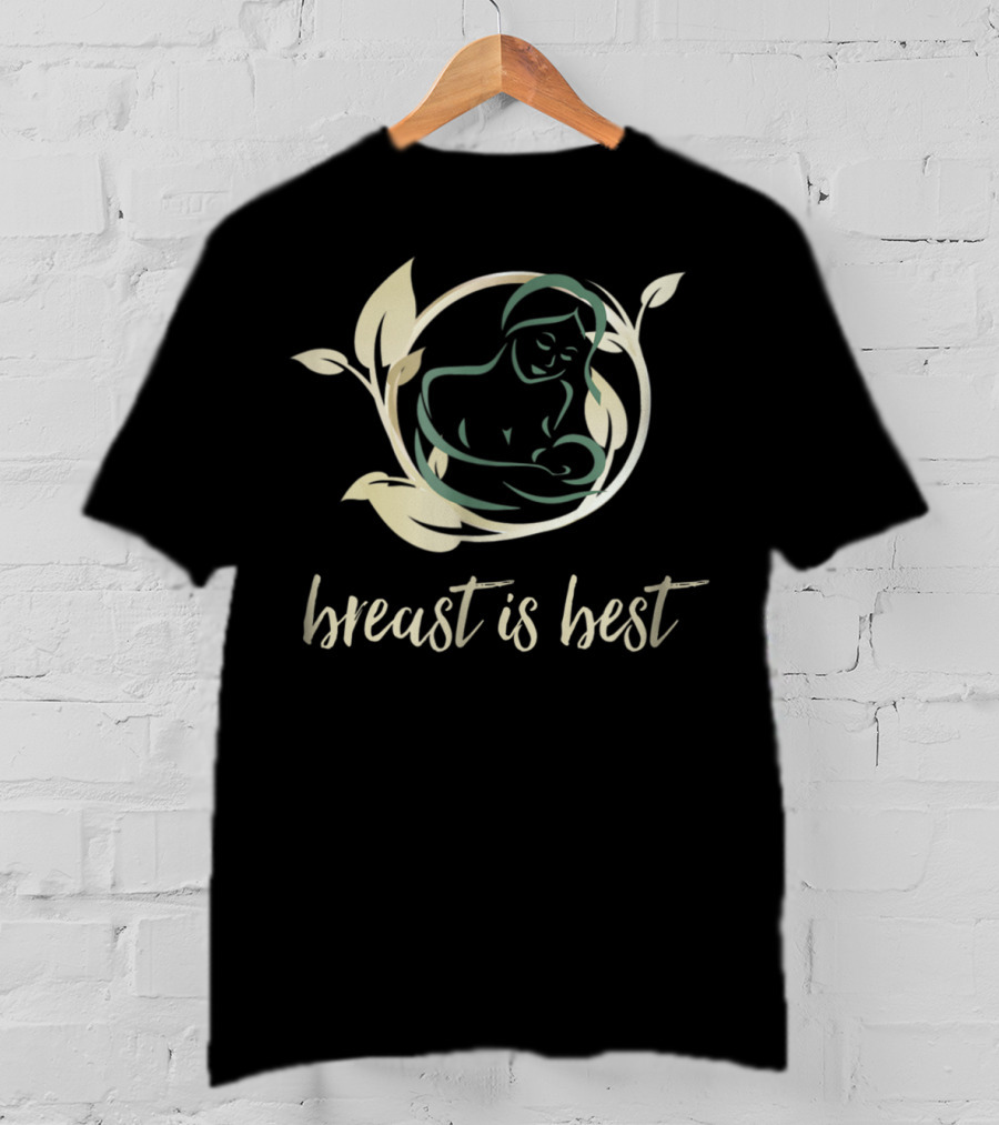 Breast Is Best With Breastfeeding Mother And Infant In Leaf Circle T-Shirt