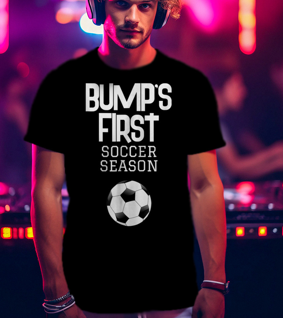 Bump's First Soccer Season New Expecting Mom To Be Soccer Ball T-Shirt