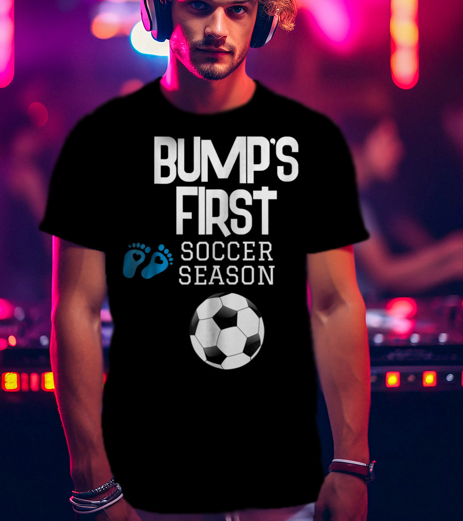 Bump's First Soccer Season New Mom To Be With Baby Footprints And Soccer Ball T-Shirt