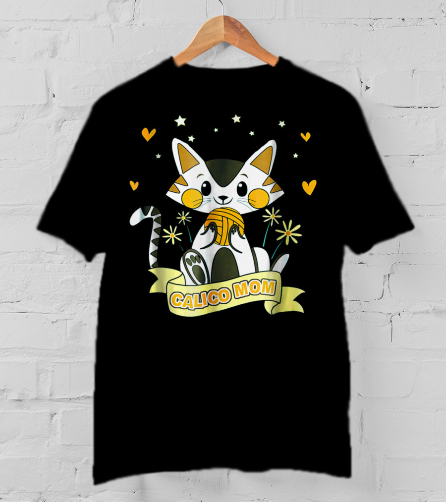 Calico Cat CALICO MOM Stars Hearts Yarn Flowers Banner T-Shirt
