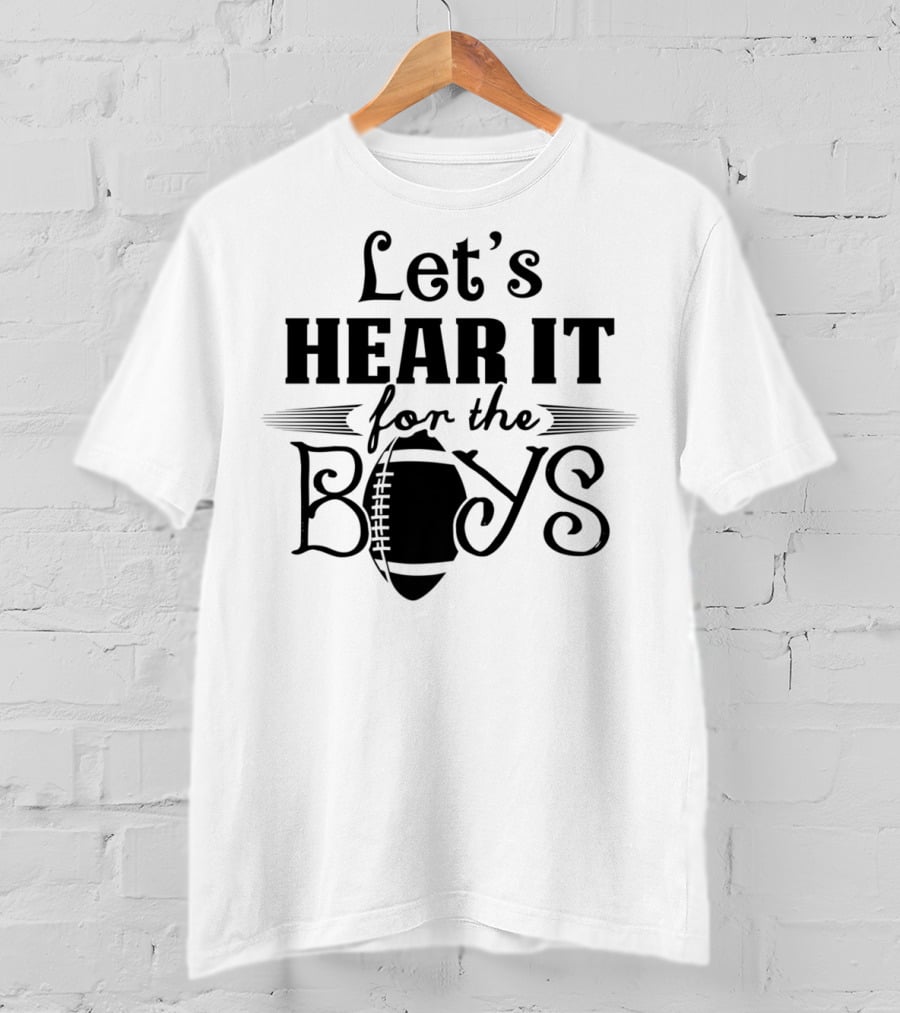 Let's Hear It For The Boys Football Mom Grandma17 T-Shirt