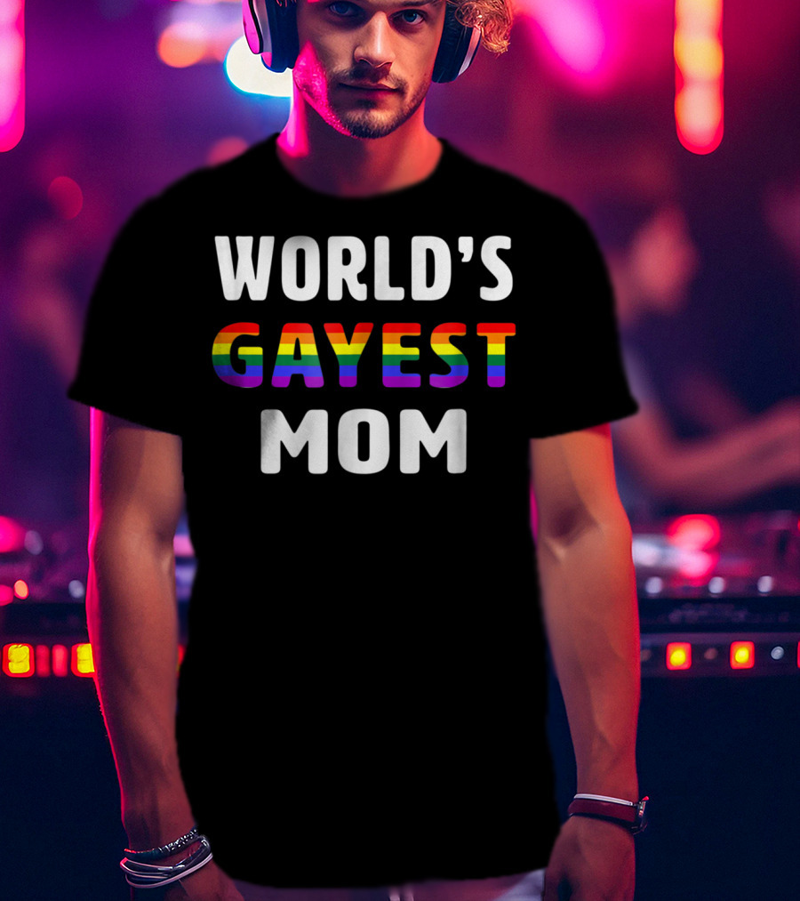World's Gayest Mom Rainbow Pride T-Shirt
