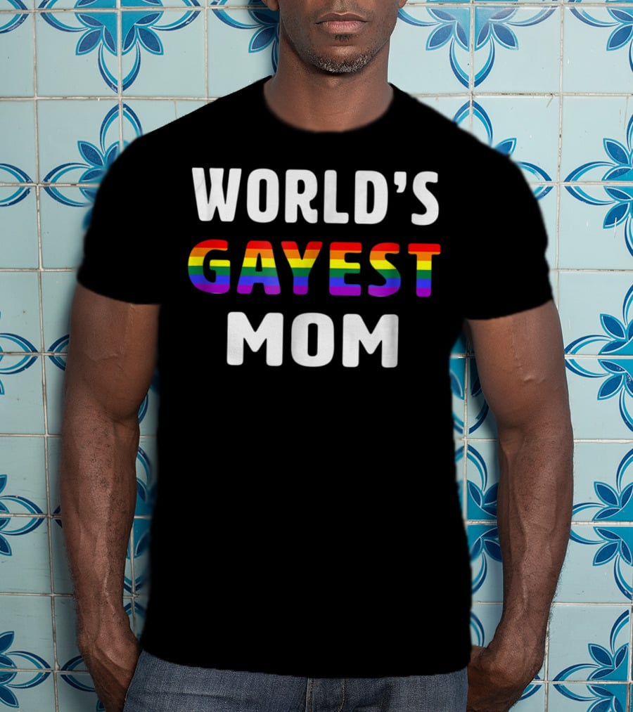 World's Gayest Mom Rainbow Pride T-Shirt