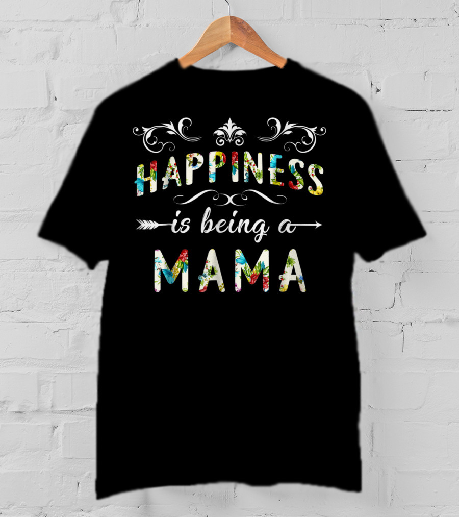 Happiness Is Being A Mama Floral Text With Decorative Swirls And Arrows T-Shirt