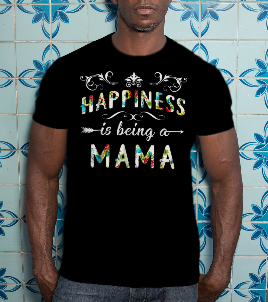 Happiness Is Being A Mama Floral Text With Decorative Swirls And Arrows T-Shirt