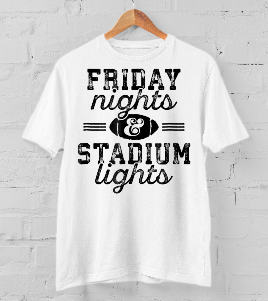 High School Football Mom Friday Nights Stadium Lights T-Shirt
