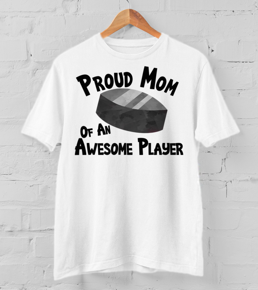 Proud Mom Of An Awesome Player T-Shirt