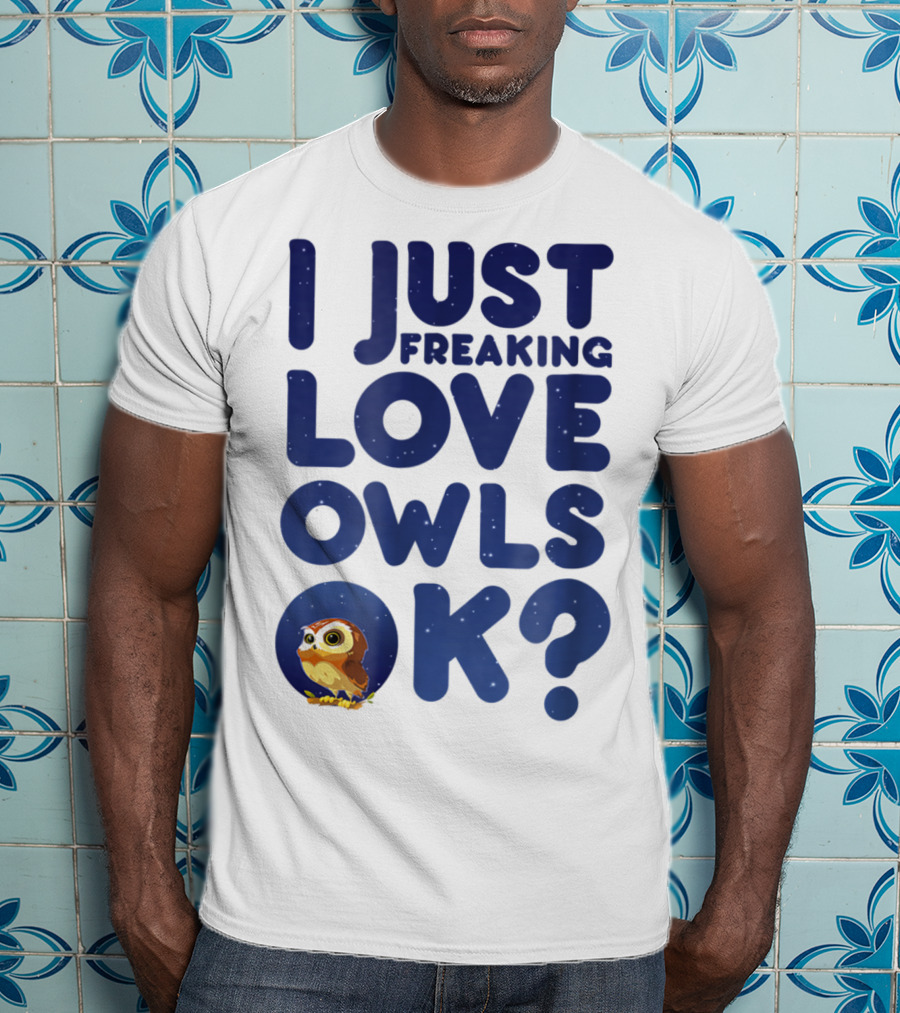 I Just Freaking Love Owls Ok Kawaii Owl Face T-Shirt