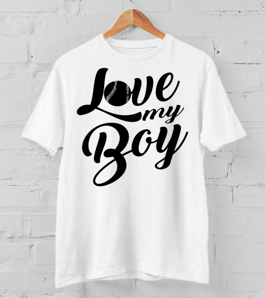 Love My Boy Baseball T-Shirt