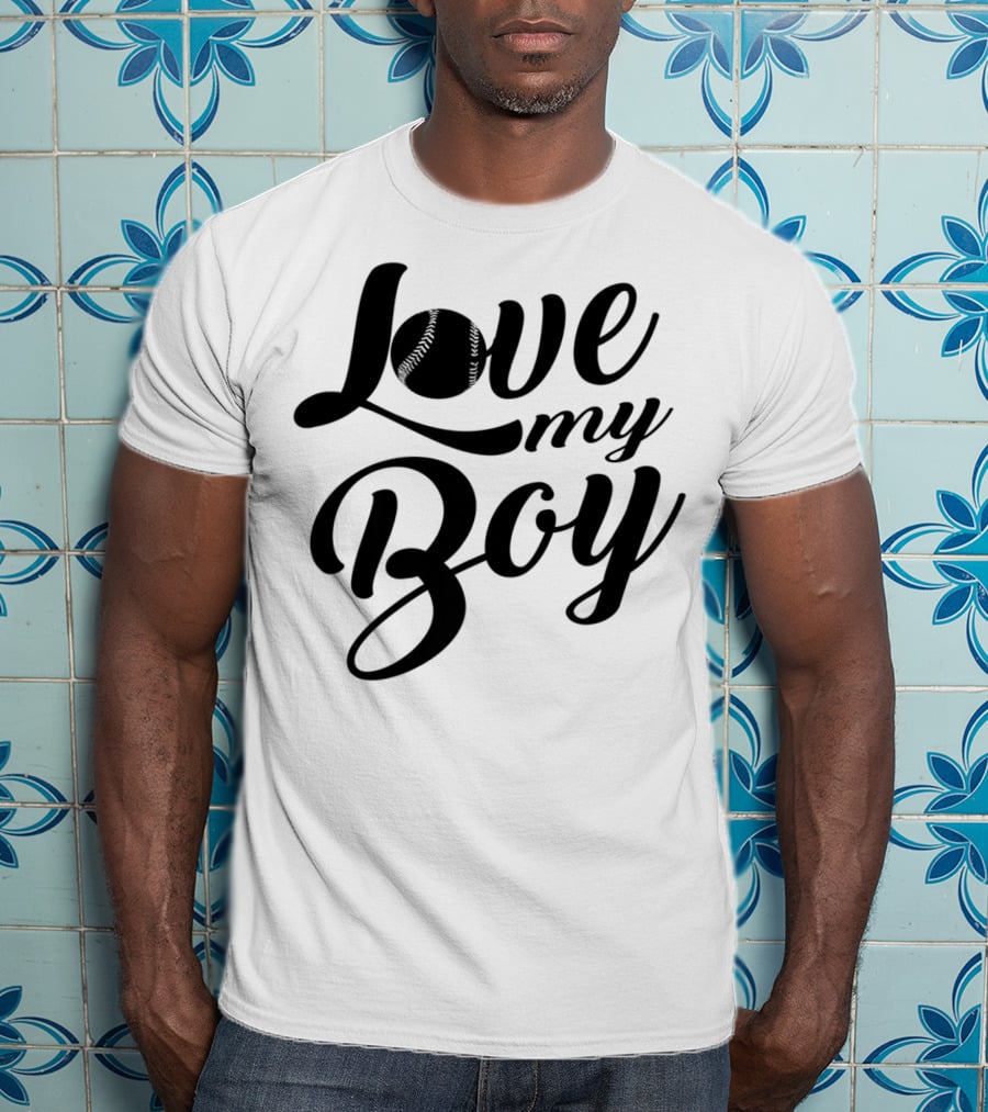 Love My Boy Baseball T-Shirt