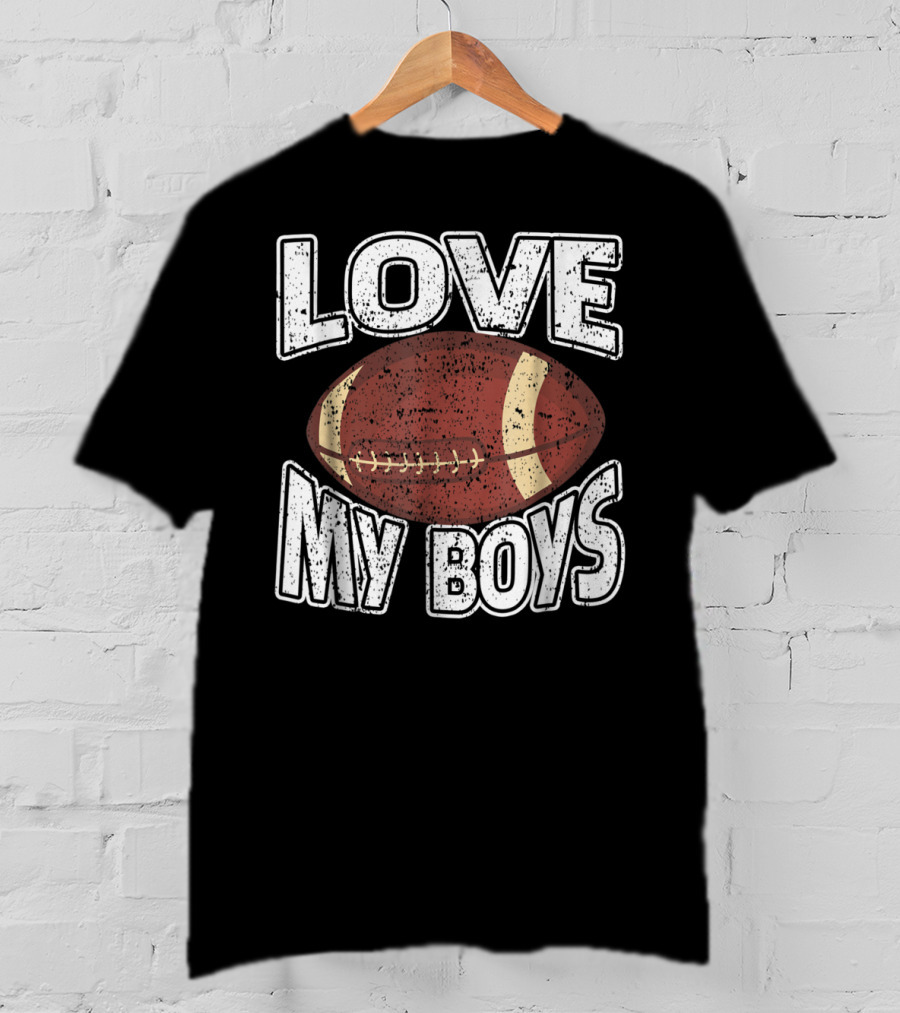 Love My Boys Football Mom American Football 127 T-Shirt