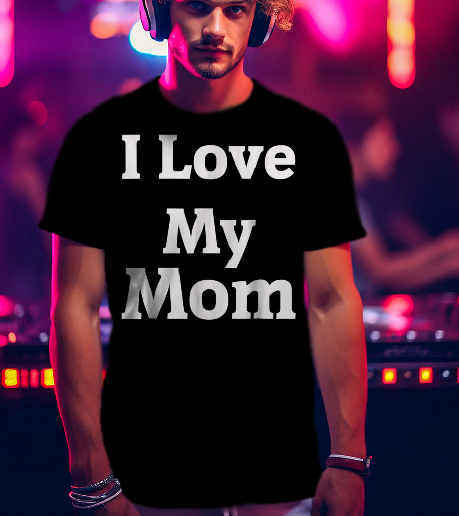 I Love My T-Shirt