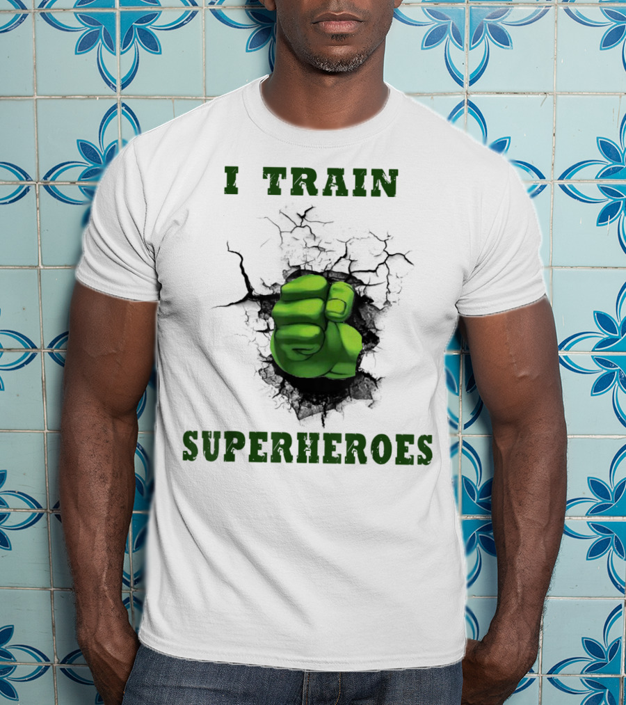 I Train Superheroes Mom Teacher Women Men46 Green Fist Cracking Ground T-Shirt