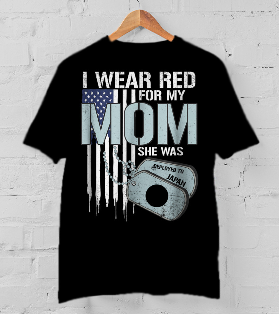I Wear Red For My Mom She Was Deployed To Japan American Flag Dog Tags T-Shirt