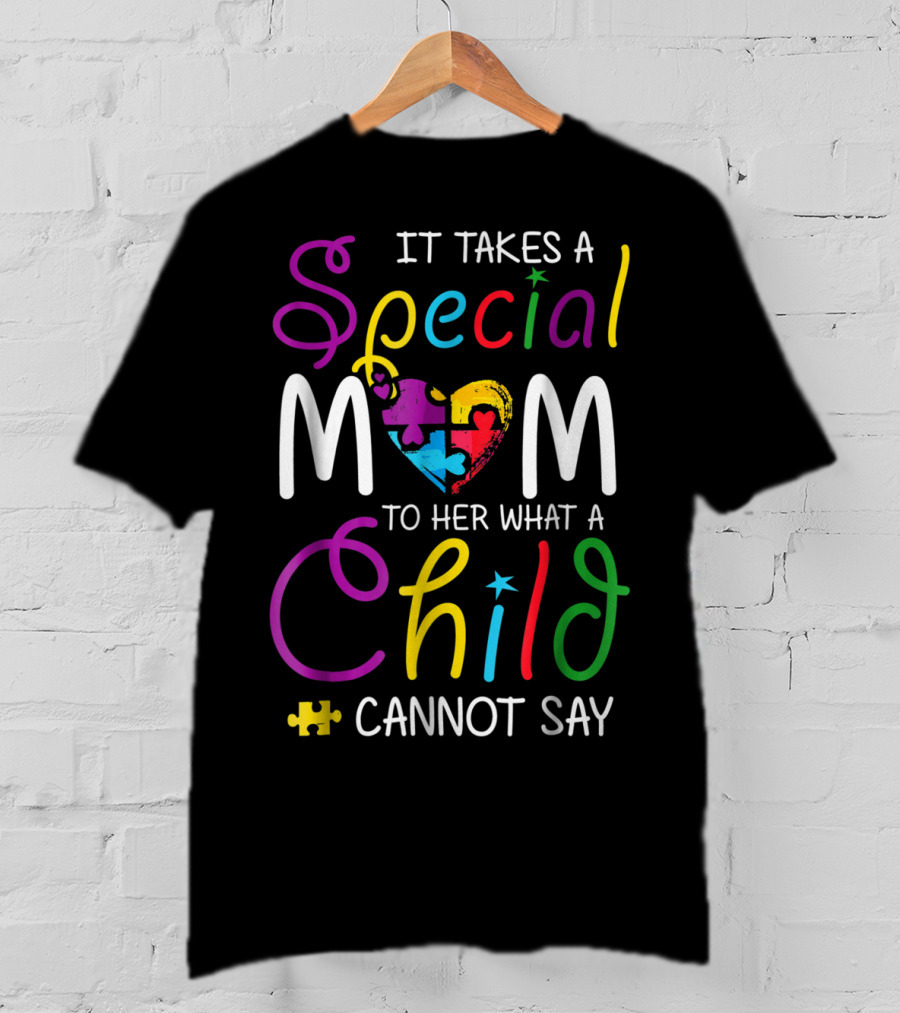 Special Mom Heart Puzzle Autism Awareness Child Cannot Say T-Shirt