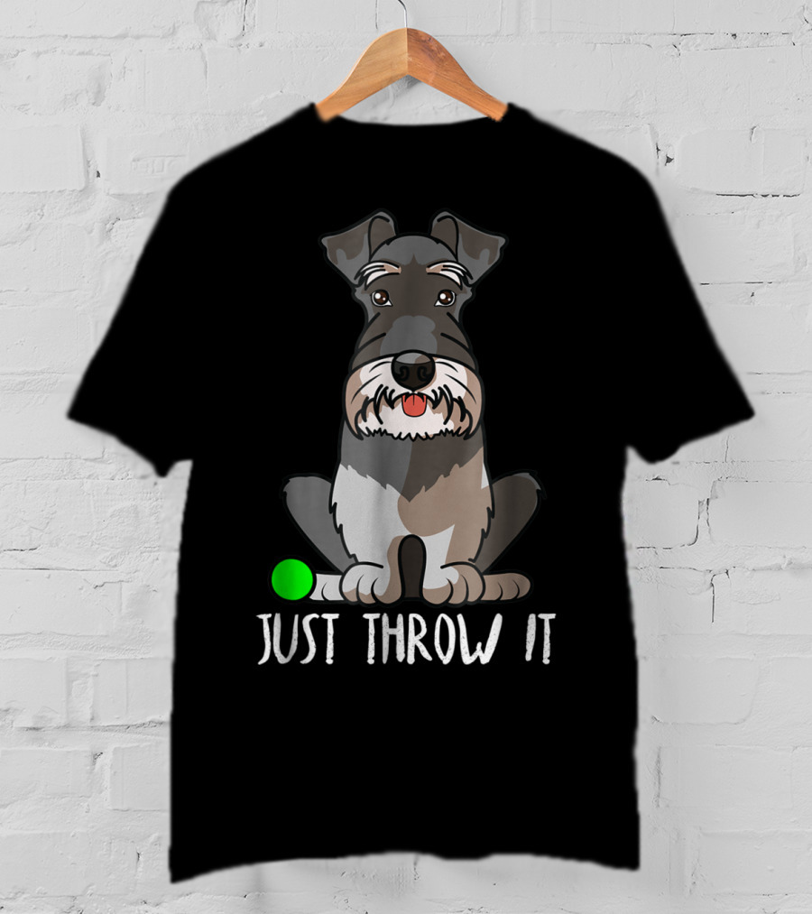 Just Throw It Miniature Schnauzer Cute Dog Owner With Green Ball T-Shirt