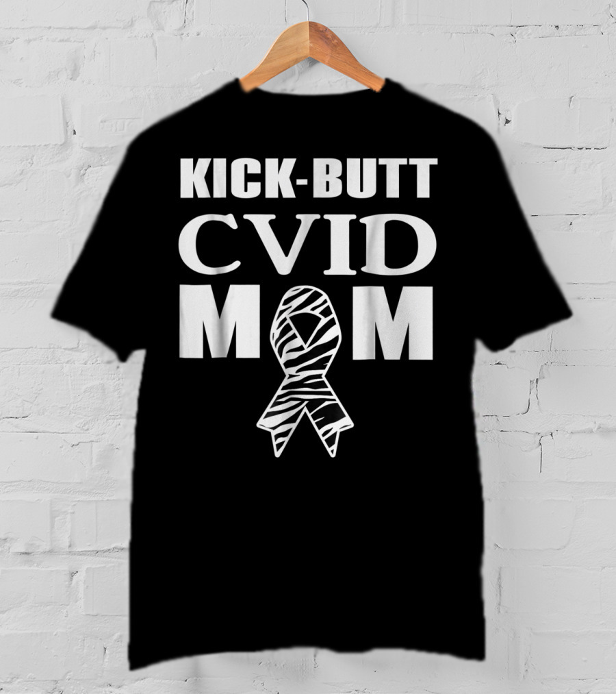 Kick-Butt CVID Mom Zebra Awareness T-Shirt