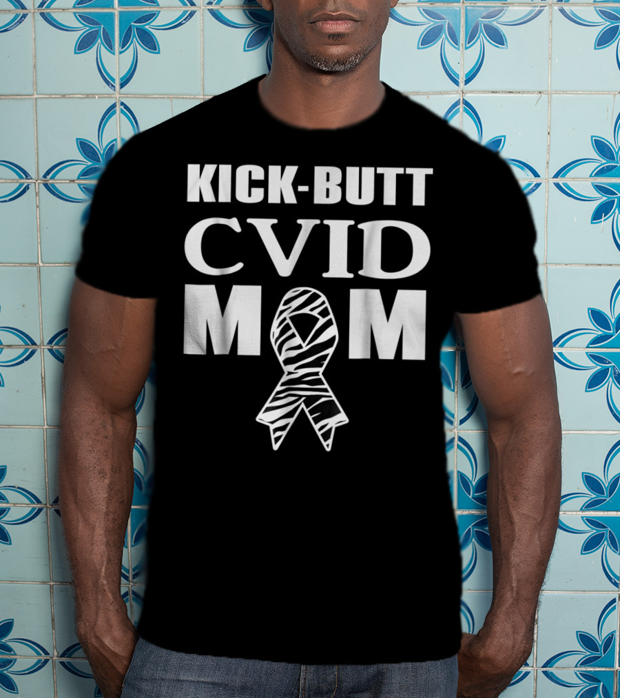Kick-Butt CVID Mom Zebra Awareness T-Shirt