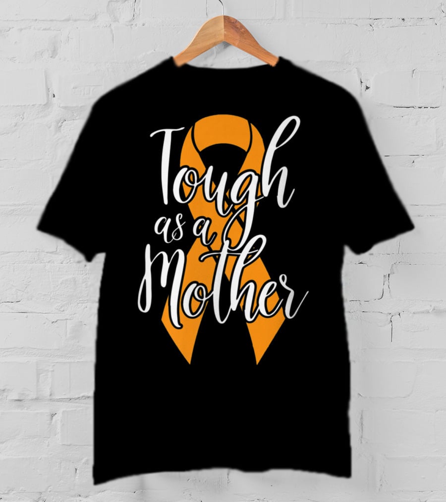 Tough As A Mother Kidney Cancer Awareness Ribbon Mom T-Shirt
