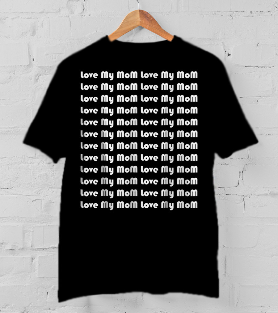 Love My Mom Repeated T-Shirt