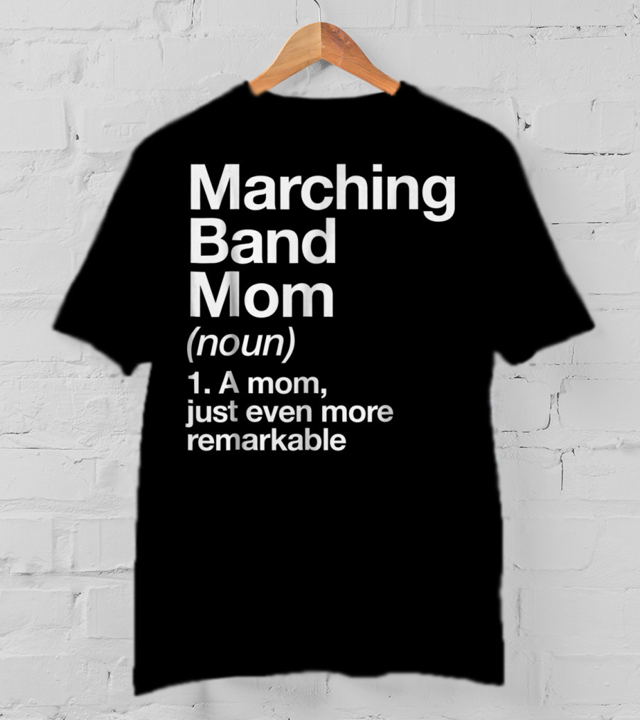 Marching Band Mom Noun Definition Funny Musician Tee82 T-Shirt