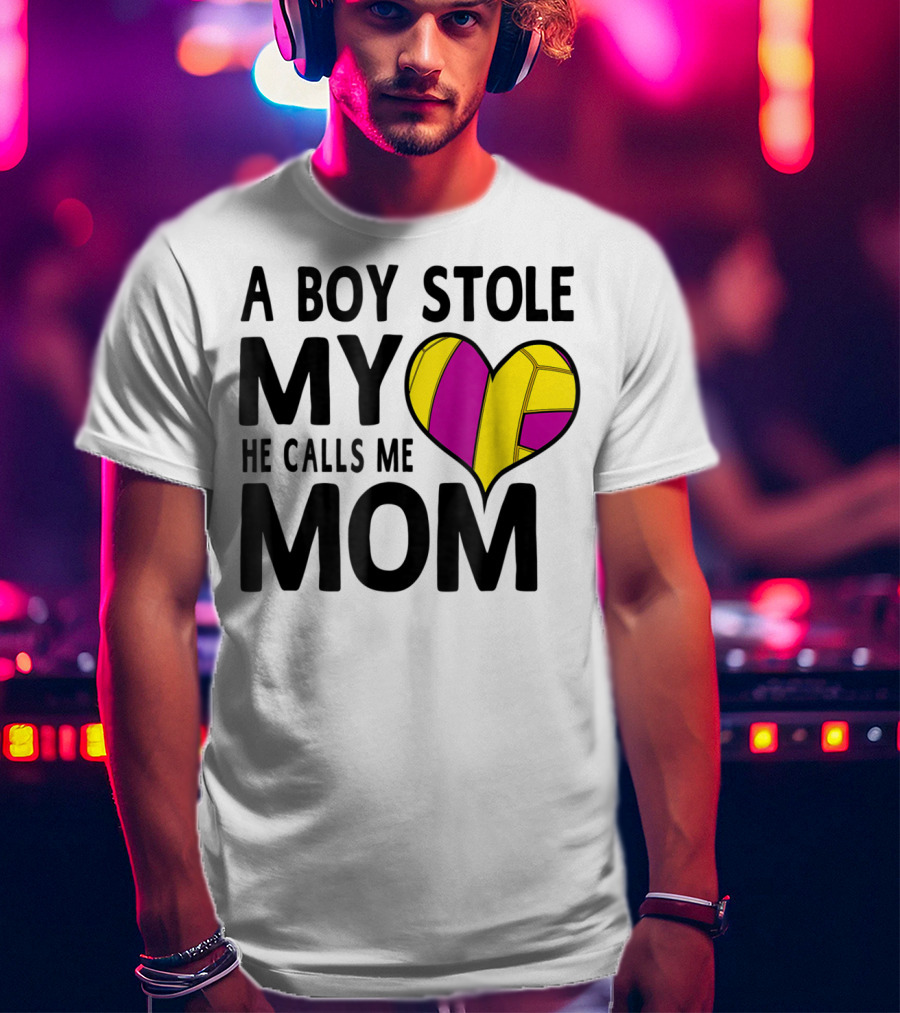 A Boy Stole My Heart He Calls Me Mom Volleyball Heart T-Shirt
