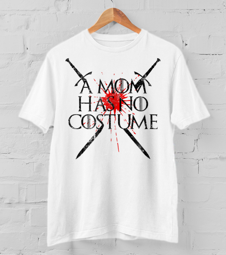 A Mom Has No Costume Funny Halloween Crossed Sword Red Blood-Splatter T-Shirt