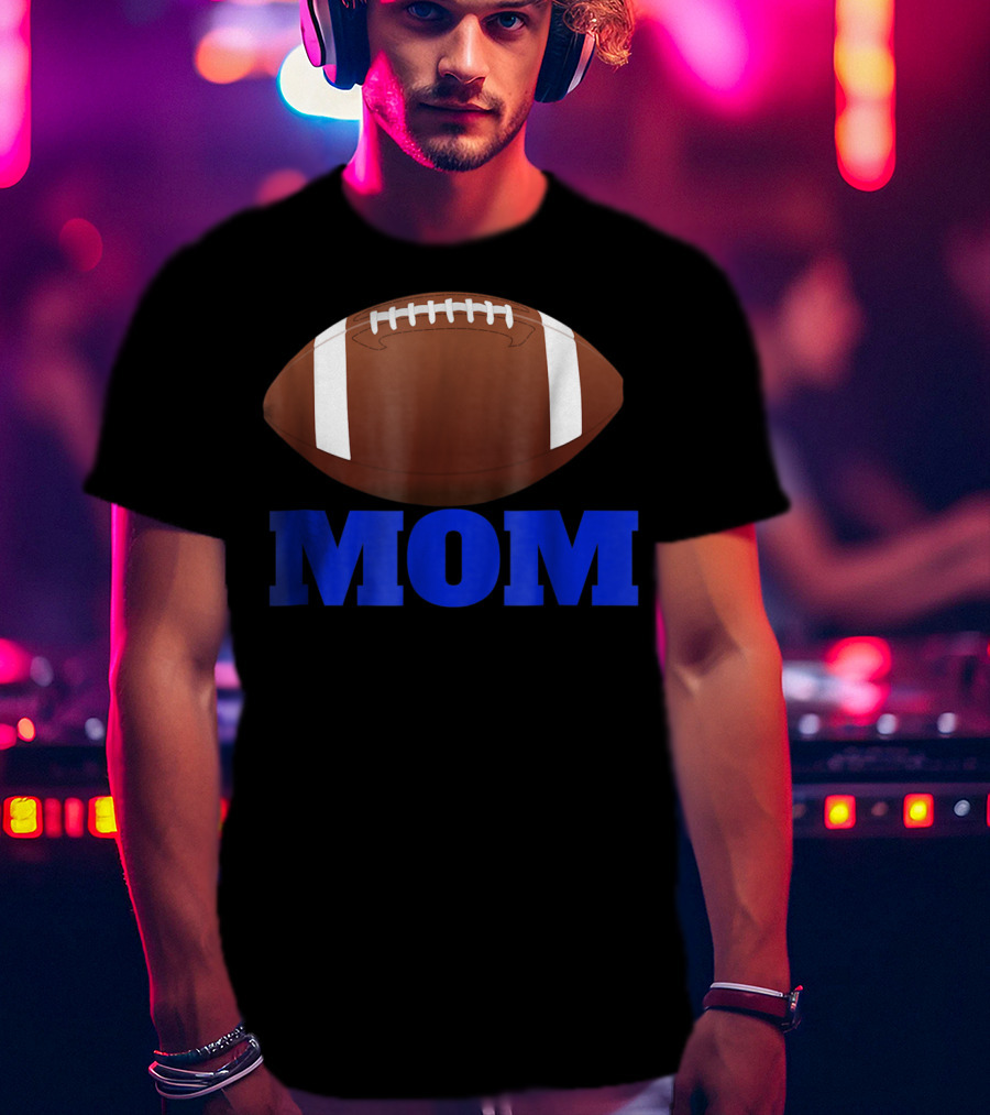 Football Mom American Football Enthusiast T-Shirt